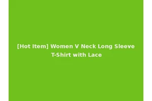 [Hot Item] Women V Neck Long Sleeve T-Shirt with Lace