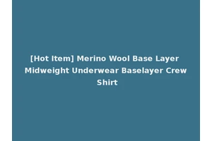 [Hot Item] Merino Wool Base Layer Midweight Underwear Baselayer Crew Shirt