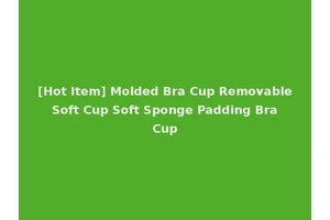 [Hot Item] Molded Bra Cup Removable Soft Cup Soft Sponge Padding Bra Cup