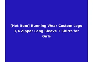 [Hot Item] Running Wear Custom Logo 1/4 Zipper Long Sleeve T Shirts for Girls