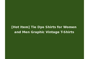 [Hot Item] Tie Dye Shirts for Women and Men Graphic Vintage T-Shirts