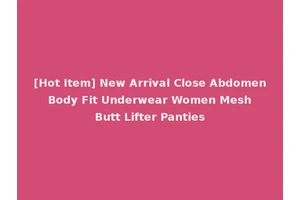 [Hot Item] New Arrival Close Abdomen Body Fit Underwear Women Mesh Butt Lifter Panties
