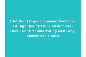[Hot Item] Organic Summer Cool Slim Fit High Quality China Custom Tee-Shirt T-Shirt Manufacturing Men Long Sleeve Man T Shirt