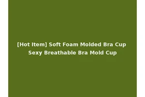 [Hot Item] Soft Foam Molded Bra Cup Sexy Breathable Bra Mold Cup