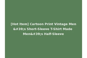 [Hot Item] Cartoon Print Vintage Men's Short-Sleeve T-Shirt Made Men's Half-Sleeve