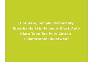 [Hot Item] Simple Personality Breathable Skin-Friendly Black Anti-Glare Tube Top Pure Cotton Comfortable Underwear