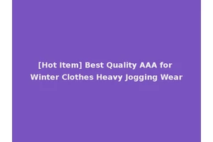 [Hot Item] Best Quality AAA for Winter Clothes Heavy Jogging Wear