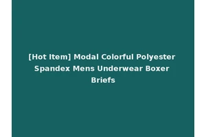 [Hot Item] Modal Colorful Polyester Spandex Mens Underwear Boxer Briefs