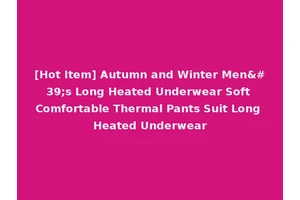 [Hot Item] Autumn and Winter Men's Long Heated Underwear Soft Comfortable Thermal Pants Suit Long Heated Underwear