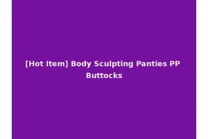 [Hot Item] Body Sculpting Panties PP Buttocks