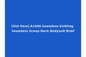 [Hot Item] A1006 Seamless Knitting Seamless Scoop Neck Bodysuit Brief