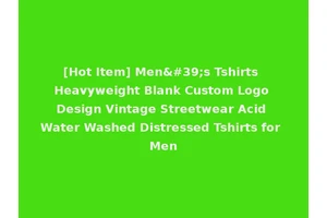 [Hot Item] Men's Tshirts Heavyweight Blank Custom Logo Design Vintage Streetwear Acid Water Washed Distressed Tshirts for Men