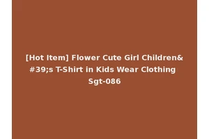 [Hot Item] Flower Cute Girl Children's T-Shirt in Kids Wear Clothing Sgt-086