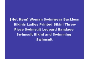 [Hot Item] Woman Swimwear Backless Bikinis Ladies Printed Bikini Three-Piece Swimsuit Leopard Bandage Swimsuit Bikini and Swimming Swimsuit