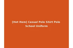 [Hot Item] Casual Polo Shirt Polo School Uniform