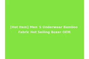[Hot Item] Men′ S Underwear Bamboo Fabric Hot Selling Boxer OEM