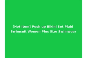 [Hot Item] Push up Bikini Set Plaid Swimsuit Women Plus Size Swimwear