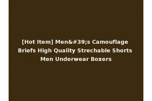 [Hot Item] Men's Camouflage Briefs High Quality Strechable Shorts Men Underwear Boxers