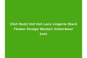 [Hot Item] Hot Hot Lace Lingerie Black Flower Design Women Underwear Sets