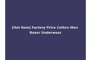 [Hot Item] Factory Price Cotton Men Boxer Underwear