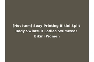 [Hot Item] Sexy Printing Bikini Split Body Swimsuit Ladies Swimwear Bikini Women