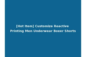 [Hot Item] Customize Reactive Printing Men Underwear Boxer Shorts