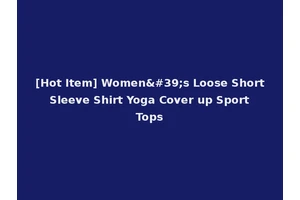 [Hot Item] Women's Loose Short Sleeve Shirt Yoga Cover up Sport Tops