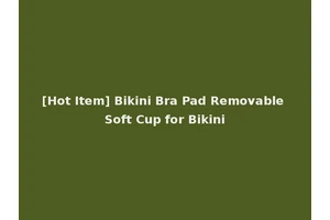 [Hot Item] Bikini Bra Pad Removable Soft Cup for Bikini
