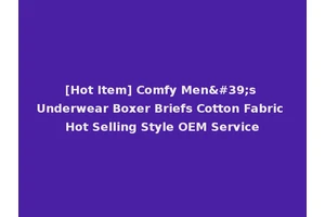 [Hot Item] Comfy Men's Underwear Boxer Briefs Cotton Fabric Hot Selling Style OEM Service