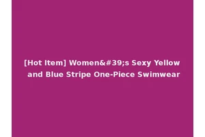[Hot Item] Women's Sexy Yellow and Blue Stripe One-Piece Swimwear