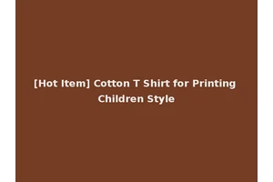 [Hot Item] Cotton T Shirt for Printing Children Style