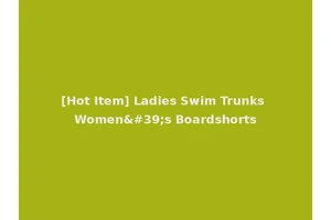 [Hot Item] Ladies Swim Trunks Women's Boardshorts