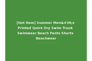 [Hot Item] Summer Men's Printed Quick Dry Swim Trunk Swimwear Beach Pants Shorts Beachwear