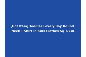 [Hot Item] Toddler Lovely Boy Round Neck T-Shirt in Kids Clothes Sq-6338