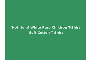 [Hot Item] White Pure Children T-Shirt Soft Cotton T Shirt