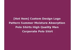 [Hot Item] Custom Design Logo Pattern Summer Moisture Absorption Polo Shirts High Quality Men Corporate Polo Shirt
