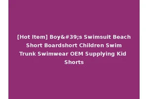 [Hot Item] Boy's Swimsuit Beach Short Boardshort Children Swim Trunk Swimwear OEM Supplying Kid Shorts