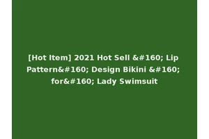[Hot Item] 2021 Hot Sell   Lip Pattern  Design Bikini   for  Lady Swimsuit