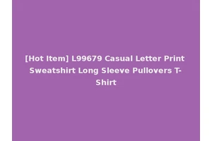 [Hot Item] L99679 Casual Letter Print Sweatshirt Long Sleeve Pullovers T-Shirt