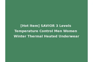[Hot Item] SAVIOR 3 Levels Temperature Control Men Women Winter Thermal Heated Underwear