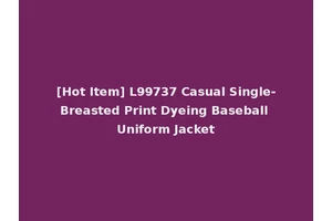 [Hot Item] L99737 Casual Single-Breasted Print Dyeing Baseball Uniform Jacket