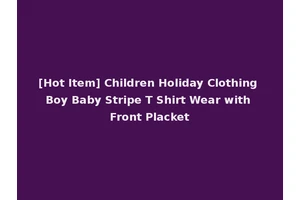 [Hot Item] Children Holiday Clothing Boy Baby Stripe T Shirt Wear with Front Placket