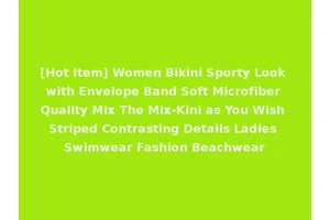 [Hot Item] Women Bikini Sporty Look with Envelope Band Soft Microfiber Quality Mix The Mix-Kini as You Wish Striped Contrasting Details Ladies Swimwear Fashion Beachwear