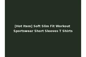 [Hot Item] Soft Slim Fit Workout Sportswear Short Sleeves T Shirts