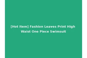 [Hot Item] Fashion Leaves Print High Waist One Piece Swimsuit