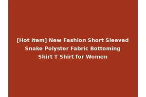 [Hot Item] New Fashion Short Sleeved Snake Polyster Fabric Bottoming Shirt T Shirt for Women