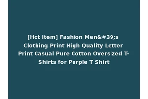 [Hot Item] Fashion Men's Clothing Print High Quality Letter Print Casual Pure Cotton Oversized T-Shirts for Purple T Shirt