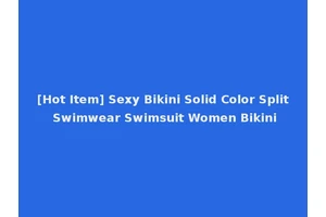 [Hot Item] Sexy Bikini Solid Color Split Swimwear Swimsuit Women Bikini