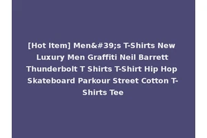[Hot Item] Men's T-Shirts New Luxury Men Graffiti Neil Barrett Thunderbolt T Shirts T-Shirt Hip Hop Skateboard Parkour Street Cotton T-Shirts Tee