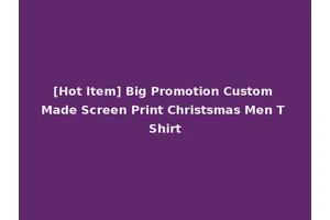 [Hot Item] Big Promotion Custom Made Screen Print Christsmas Men T Shirt